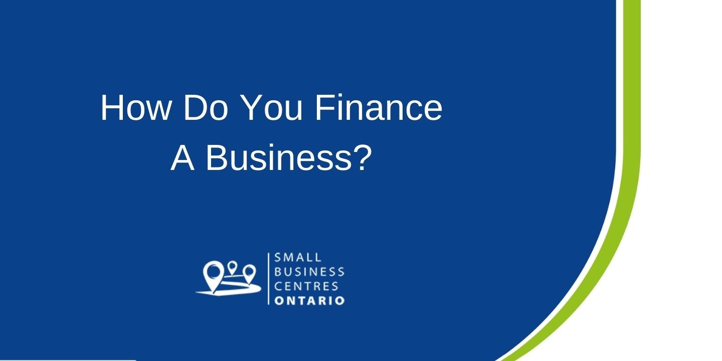 How Do You Finance a Small Business